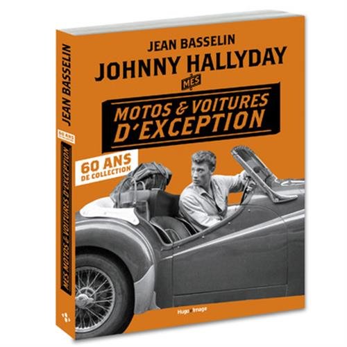 Livre Johnny Hallyday Mes motos et voitures d'exception - 60 ans de collection