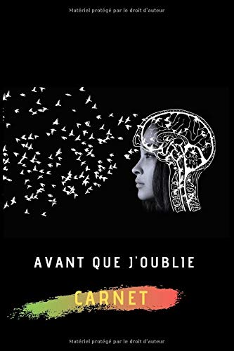 Avant que j'oublie: carnet pour éviter d'oublier | Comment faire pour se souvenir de quelque chose ce cahier est un astuce pour ne pas oublier | noter ... rapidement | 6*9 & 105 pages vide lignées