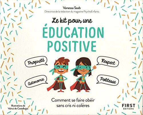 Le Kit pour une éducation positive - comment faire pour que vos enfants obéissent en s'amusant !